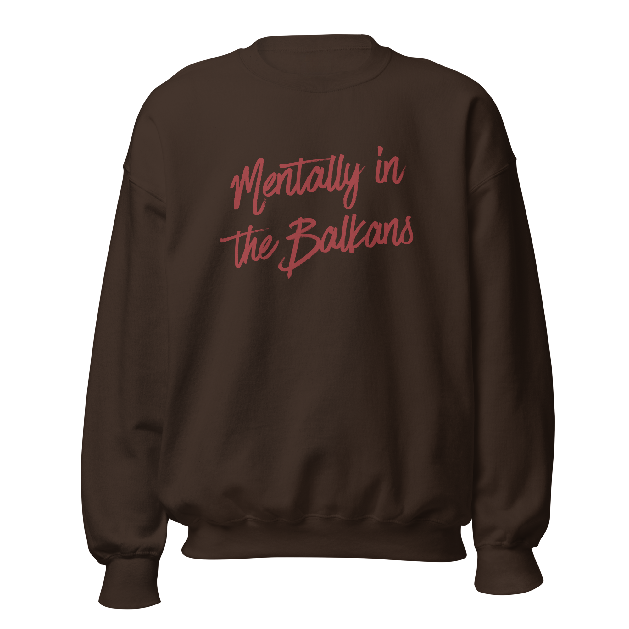 Mentally in the Balkans Crewneck Sweatshirt