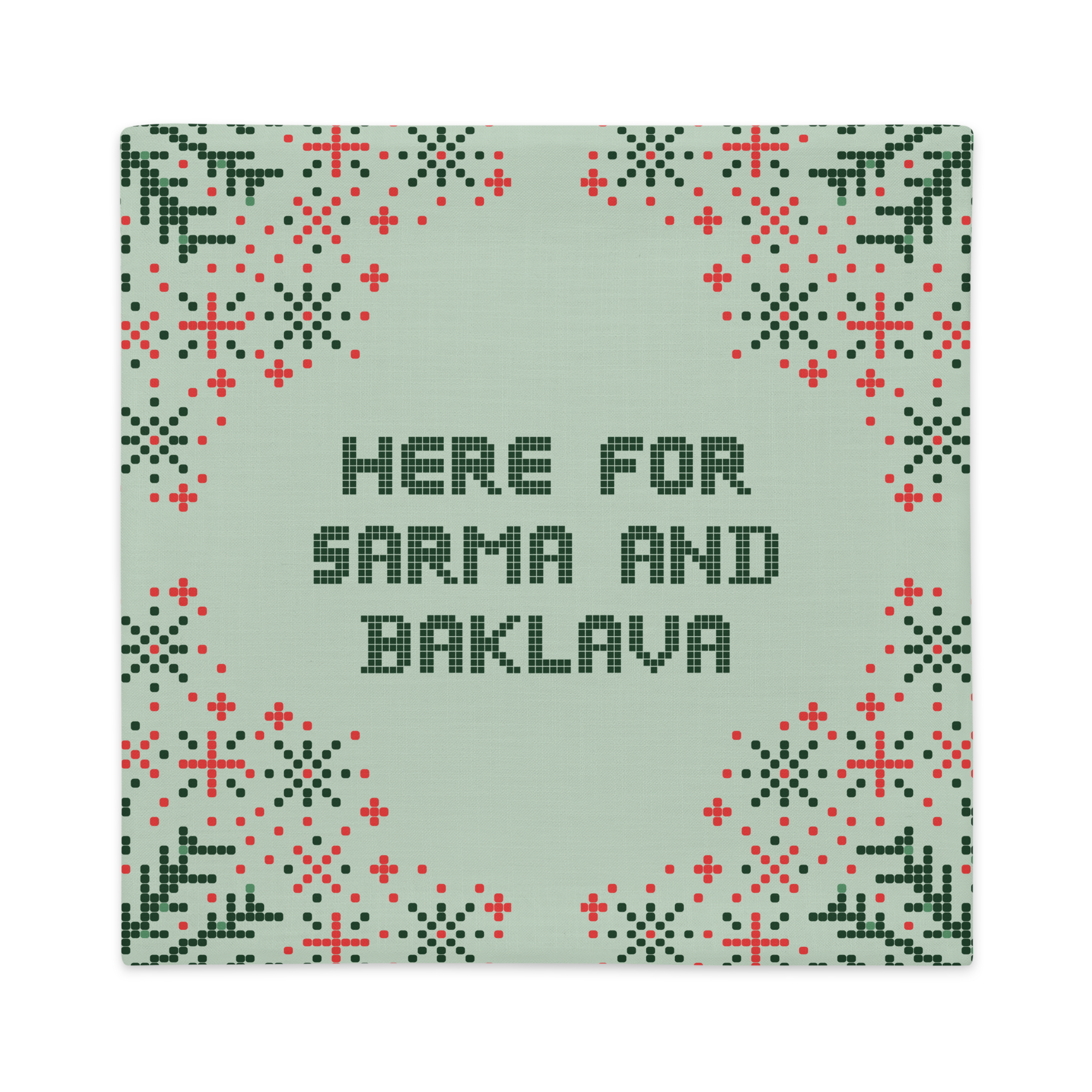 Balkan Christmas Pillow Case – Here for Sarma and Baklava