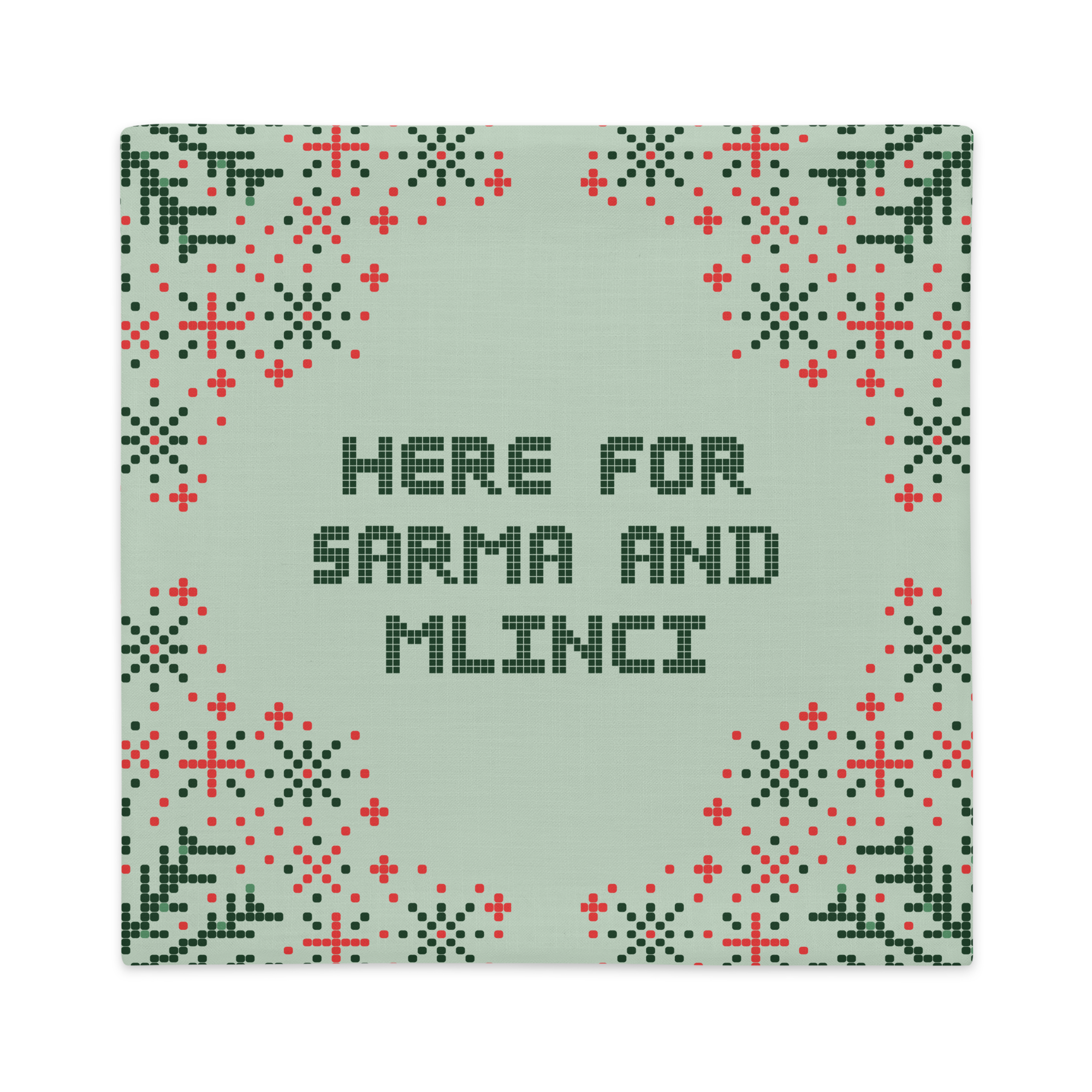 Croatian Christmas Pillow Case – Here for Sarma and Mlinci