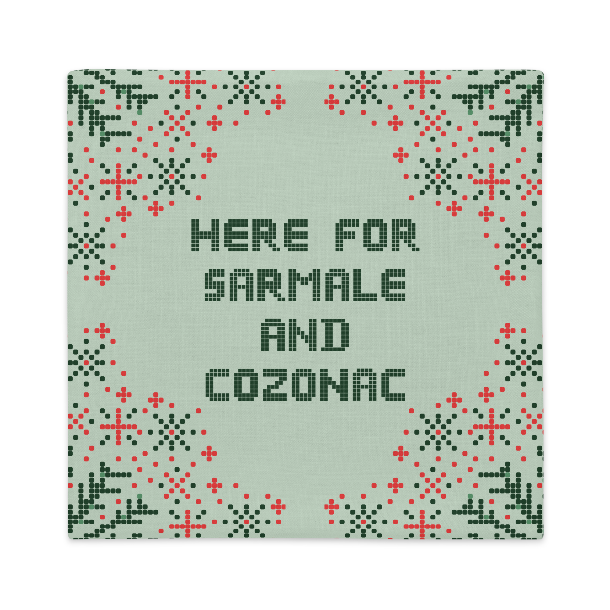 Romanian Christmas Pillow Case – Here for Sarmale and Cozonac