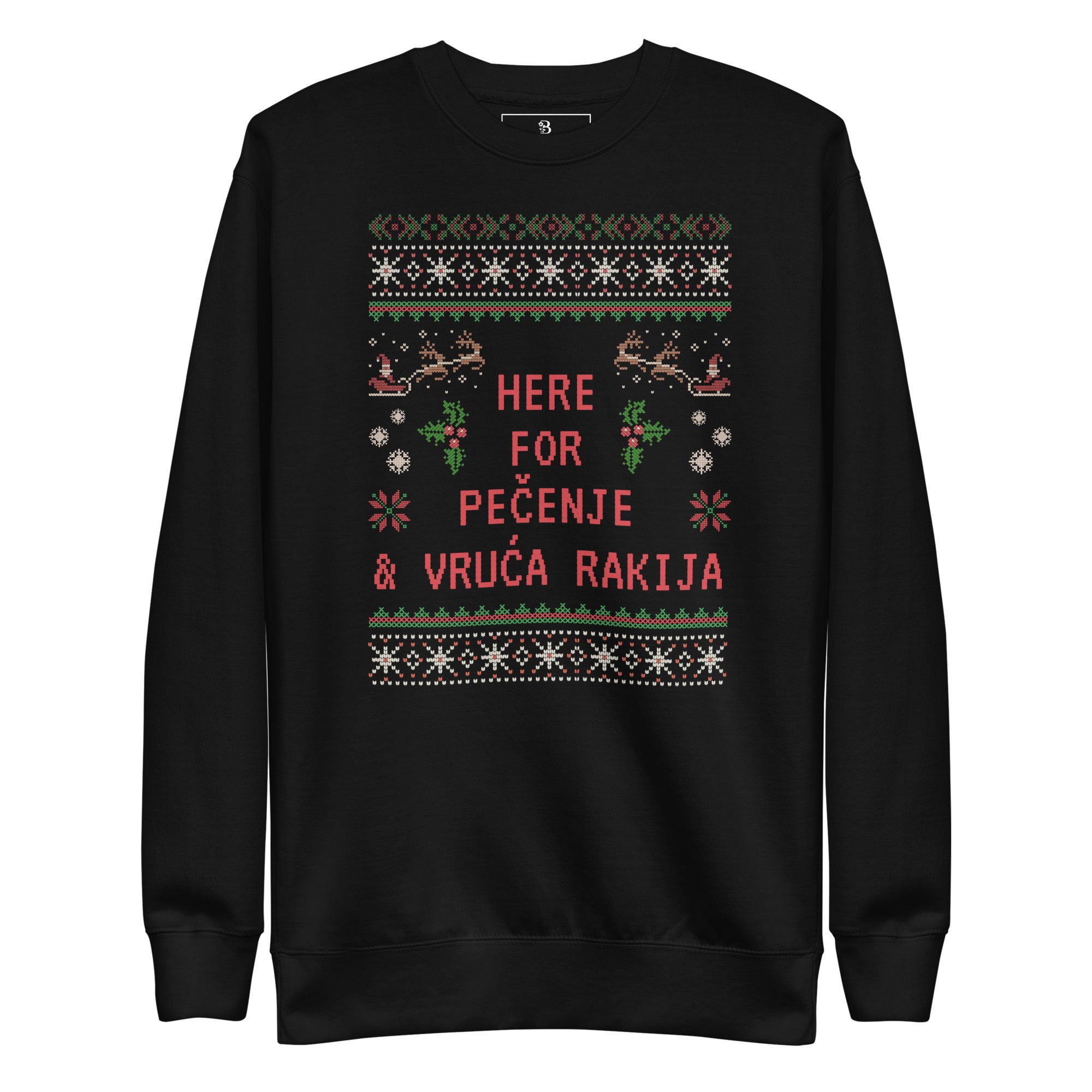 Funny Balkan Christmas sweater with text Here for Pečenje and Vruća Rakija – Balkanish design