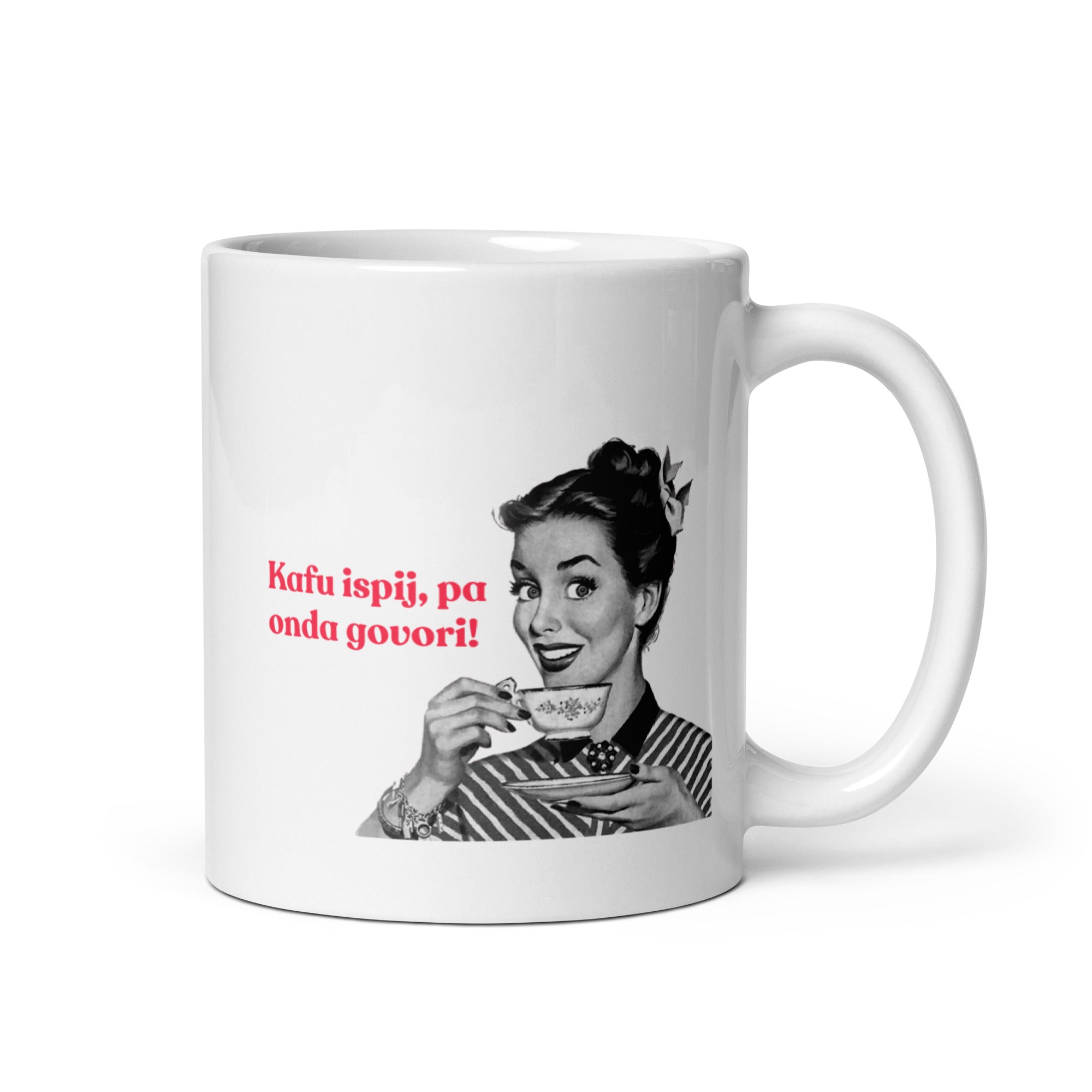 White mug with a retro woman drinking coffee and the phrase “Kafu ispij, pa onda govori!”