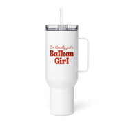 White 40oz tumbler with red text reading “I’m Literally Just a Balkan Girl,” Balkan gift design.