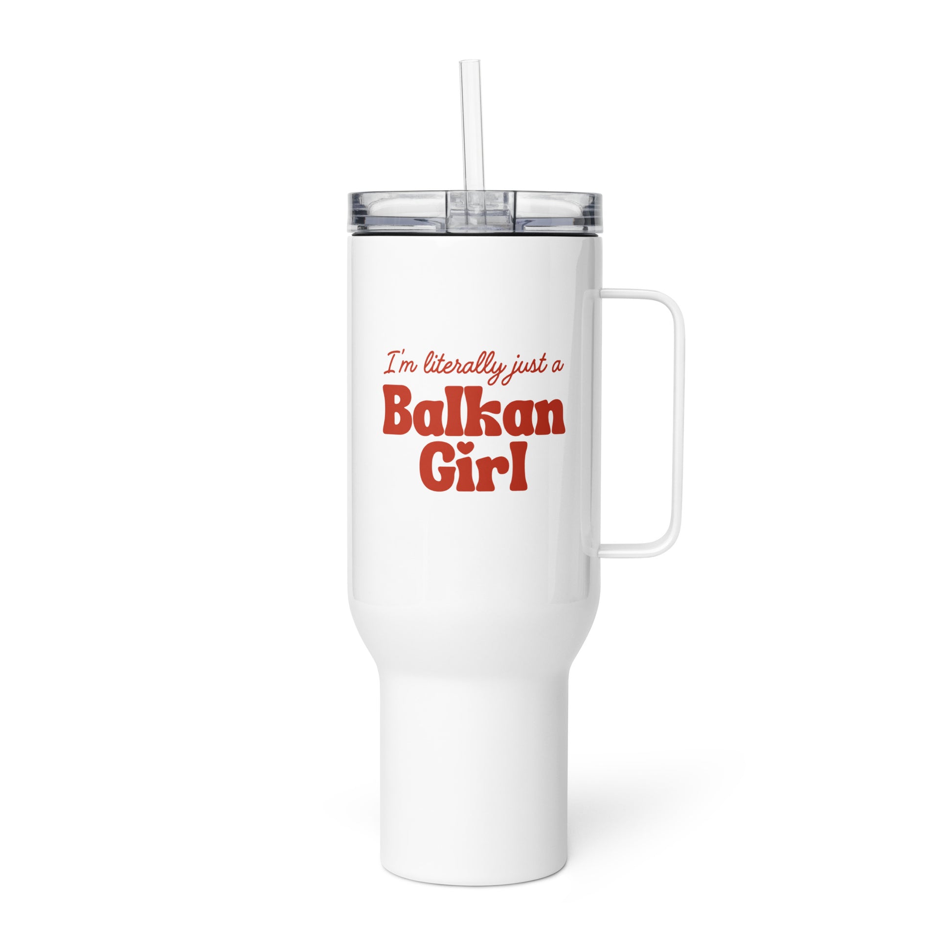 White 40oz tumbler with red text reading “I’m Literally Just a Balkan Girl,” Balkan gift design.