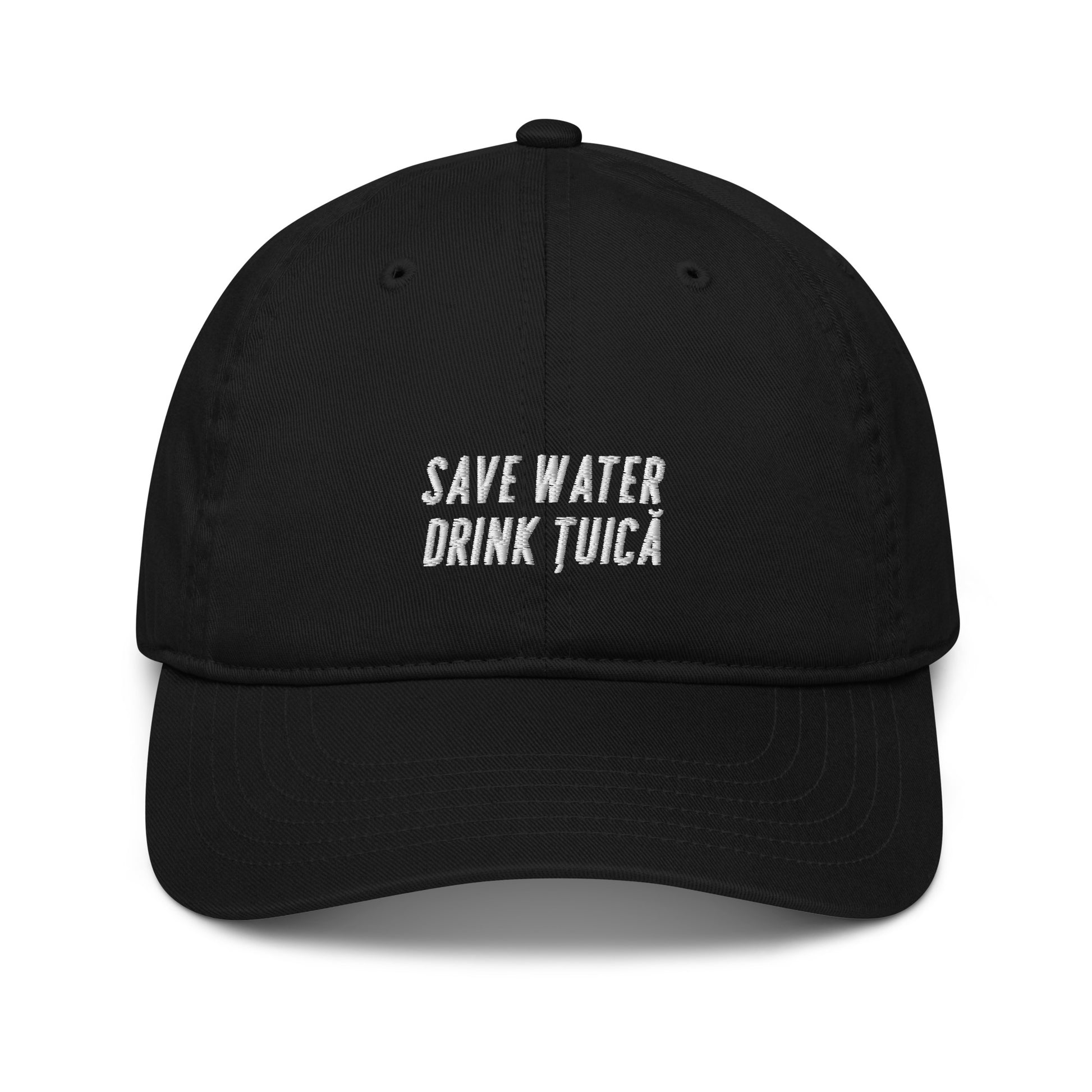 Embroidered hat reading “Save Water, Drink Țuică.”