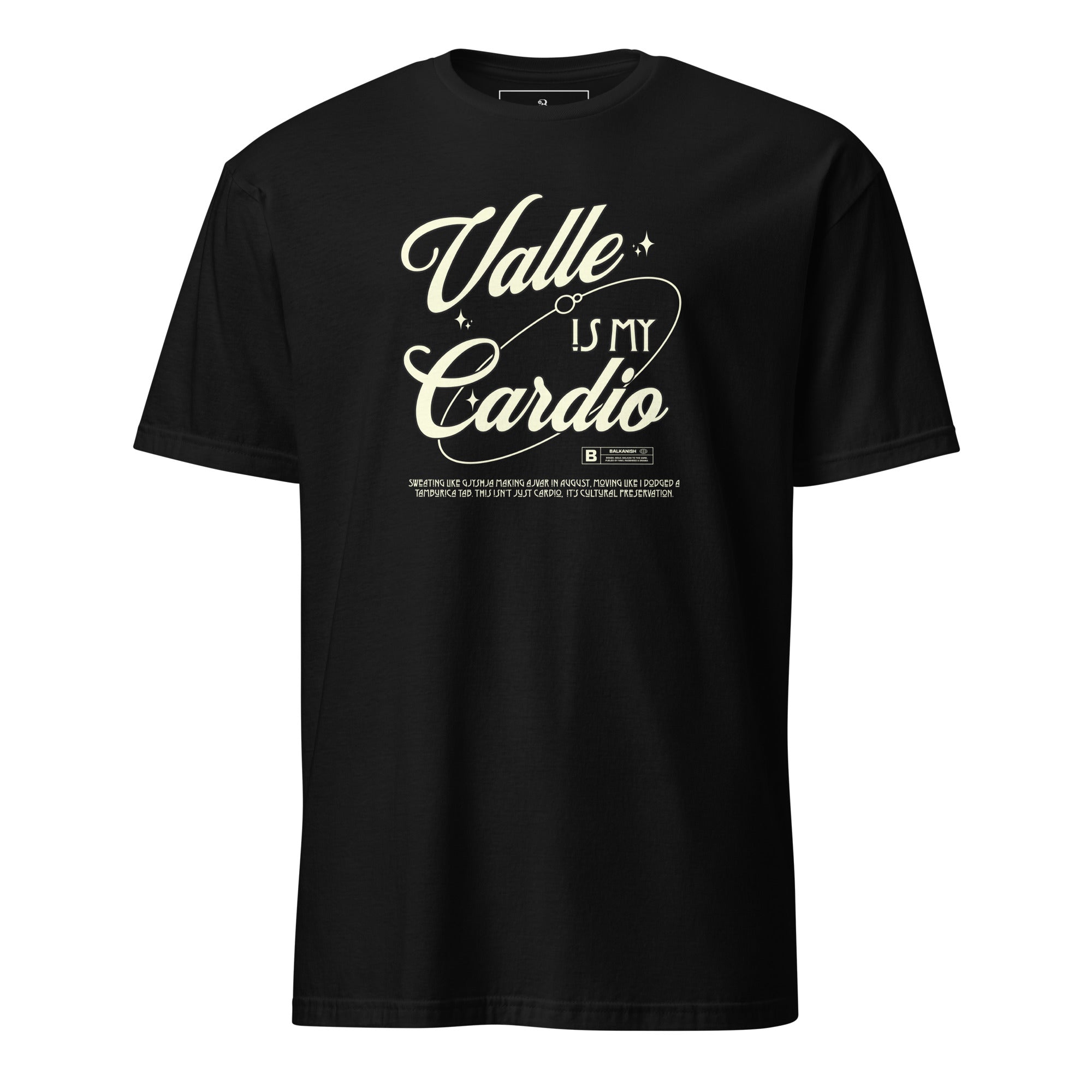 “Valle Is My Cardio” Albanian dance shirt in vintage script for Albania and Kosovo.