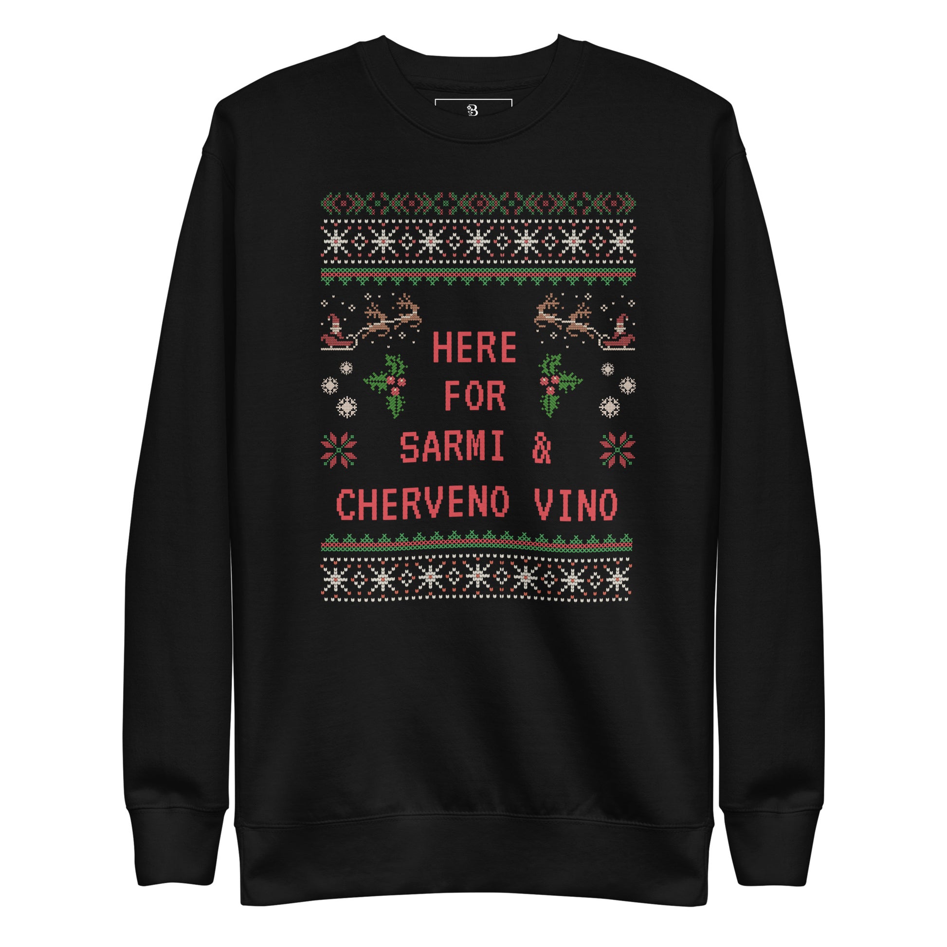 Funny Bulgarian Christmas sweater with text Here for Sarmi and Cherveno Vino – Balkanish design