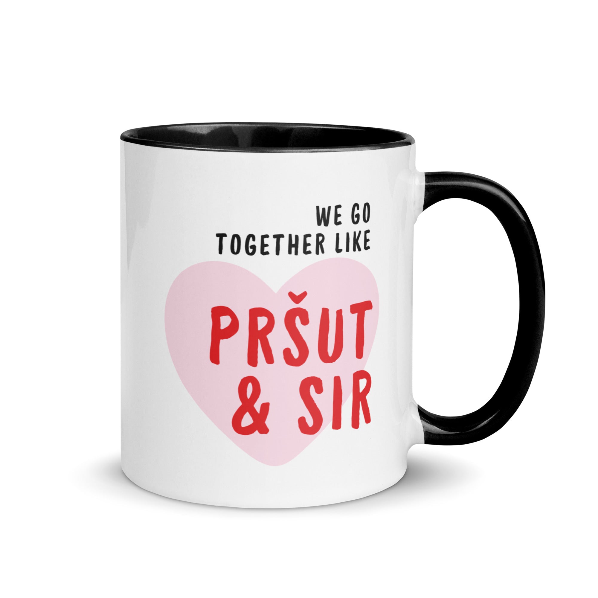 White mug with the text “We go together like pršut & sir” inside a heart design.