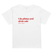 Women’s high-waisted T-shirt reading I Do Pilates and Drink Raki