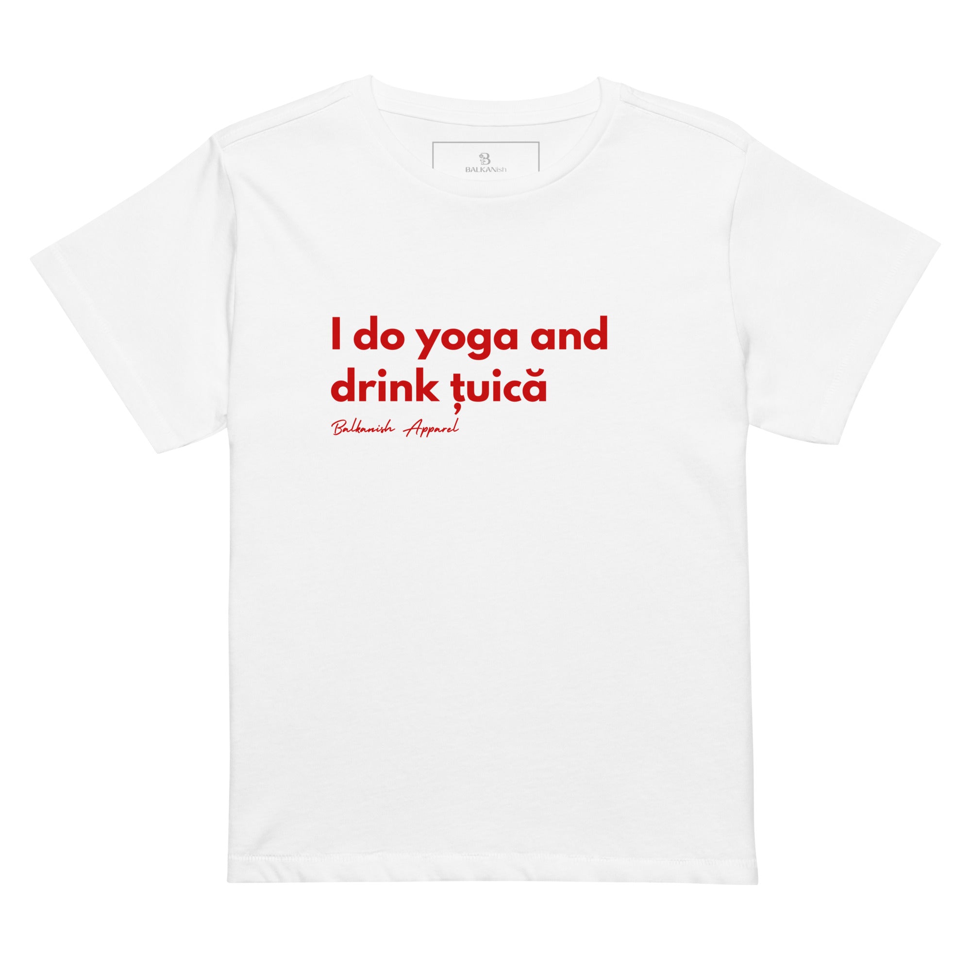 Women’s high-waisted T-shirt reading I Do Yoga and Drink Țuică