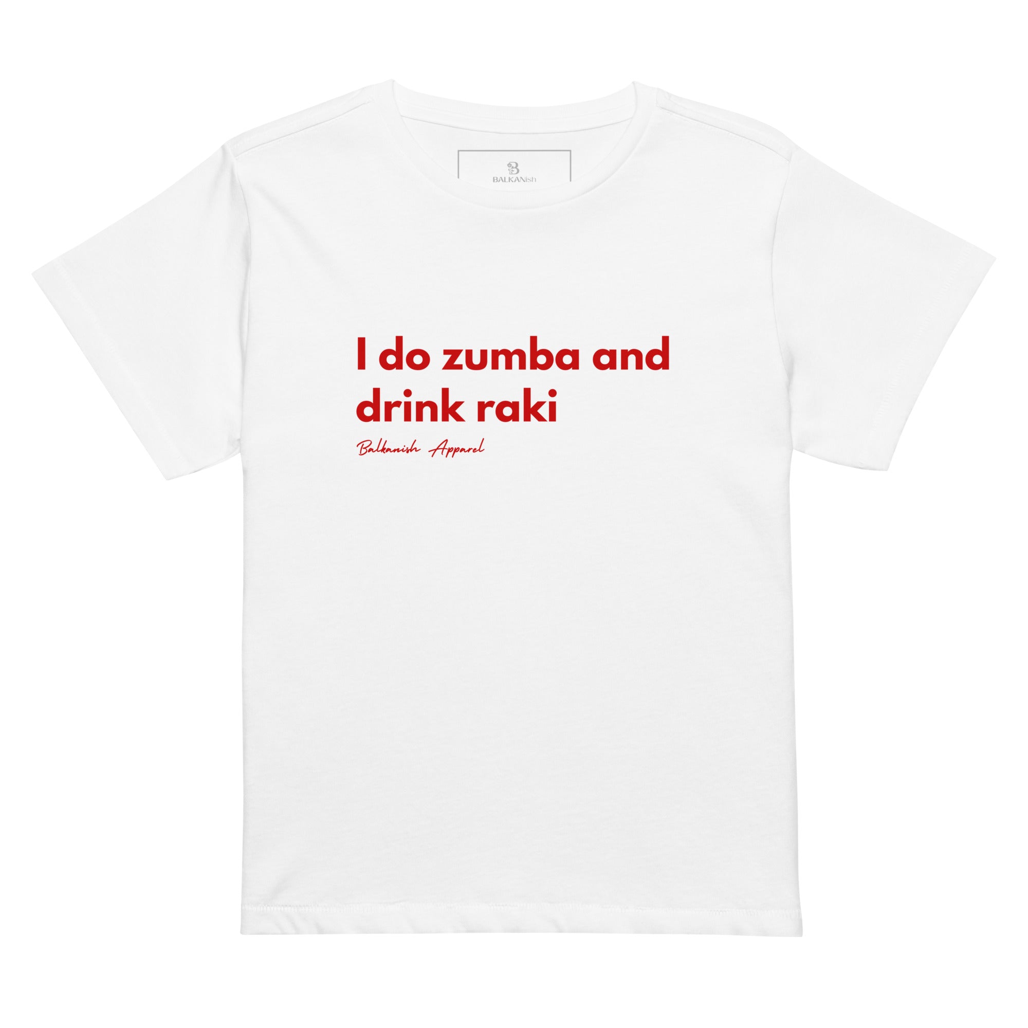 Women’s high-waisted T-shirt reading I Do Zumba and Drink Raki