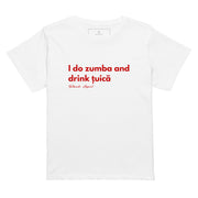 Women’s high-waisted T-shirt reading I Do Zumba and Drink Țuică