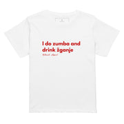 Women’s high-waisted T-shirt reading I Do Zumba and Drink Žganje