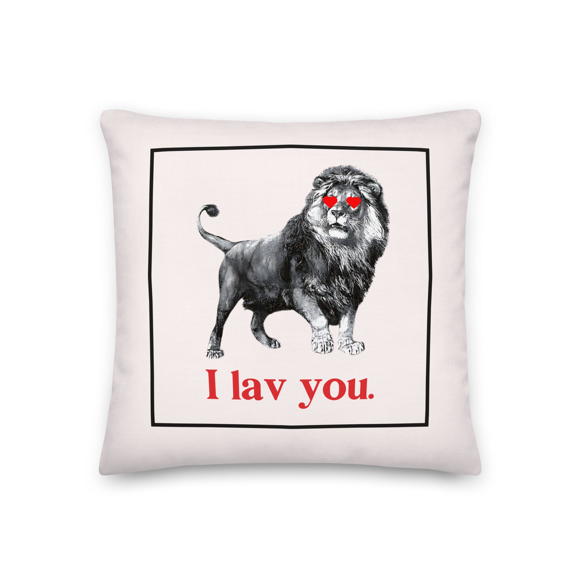Decorative pillow with a lion illustration and the phrase “I lav you” in red text