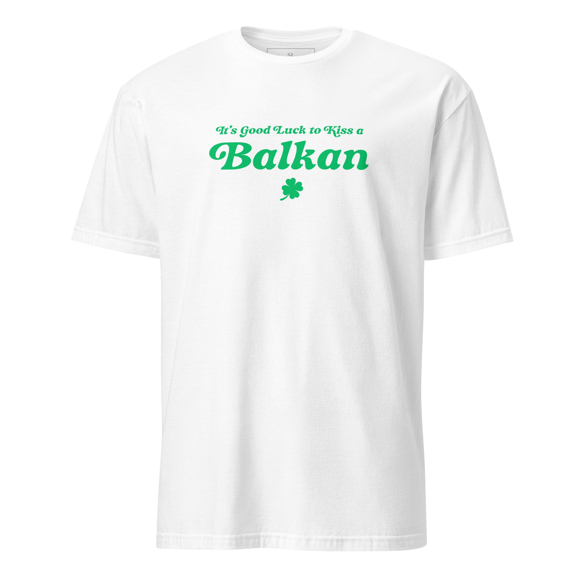 It’s Good Luck to Kiss a Balkan men’s white t-shirt with green lettering front view