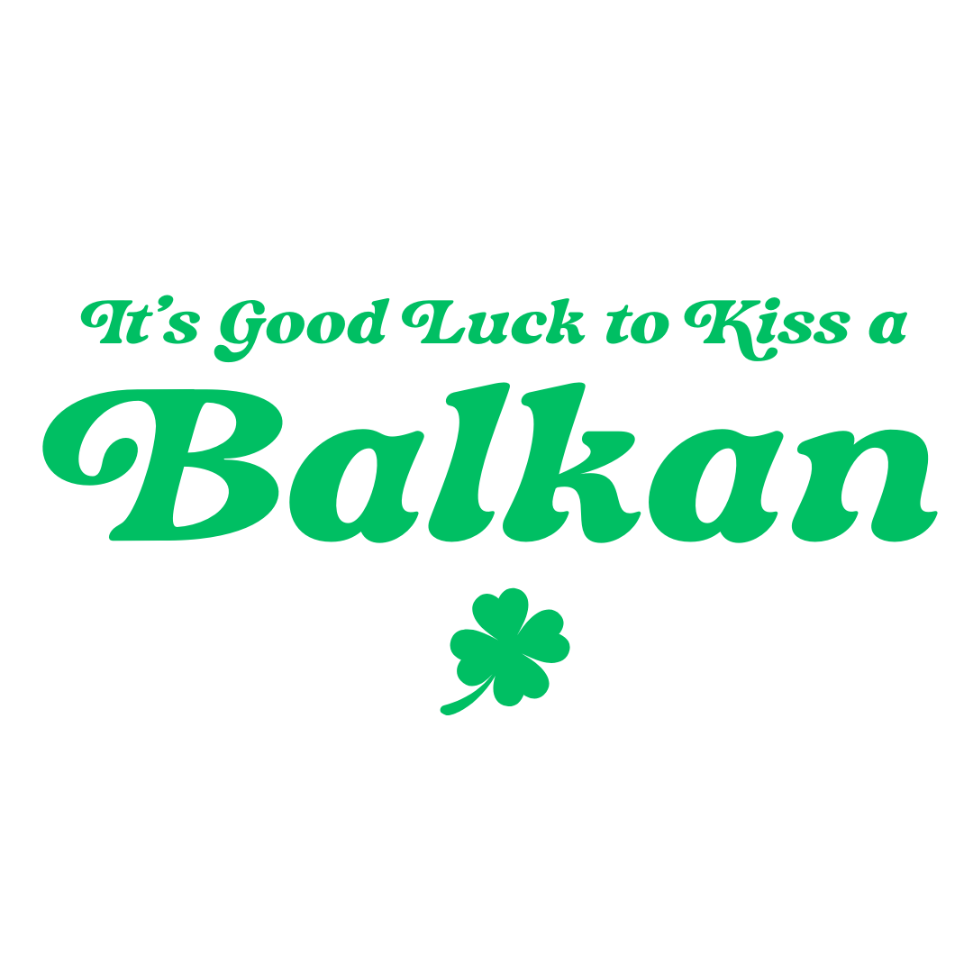 It’s Good Luck to Kiss a Balkan Men’s T-Shirt