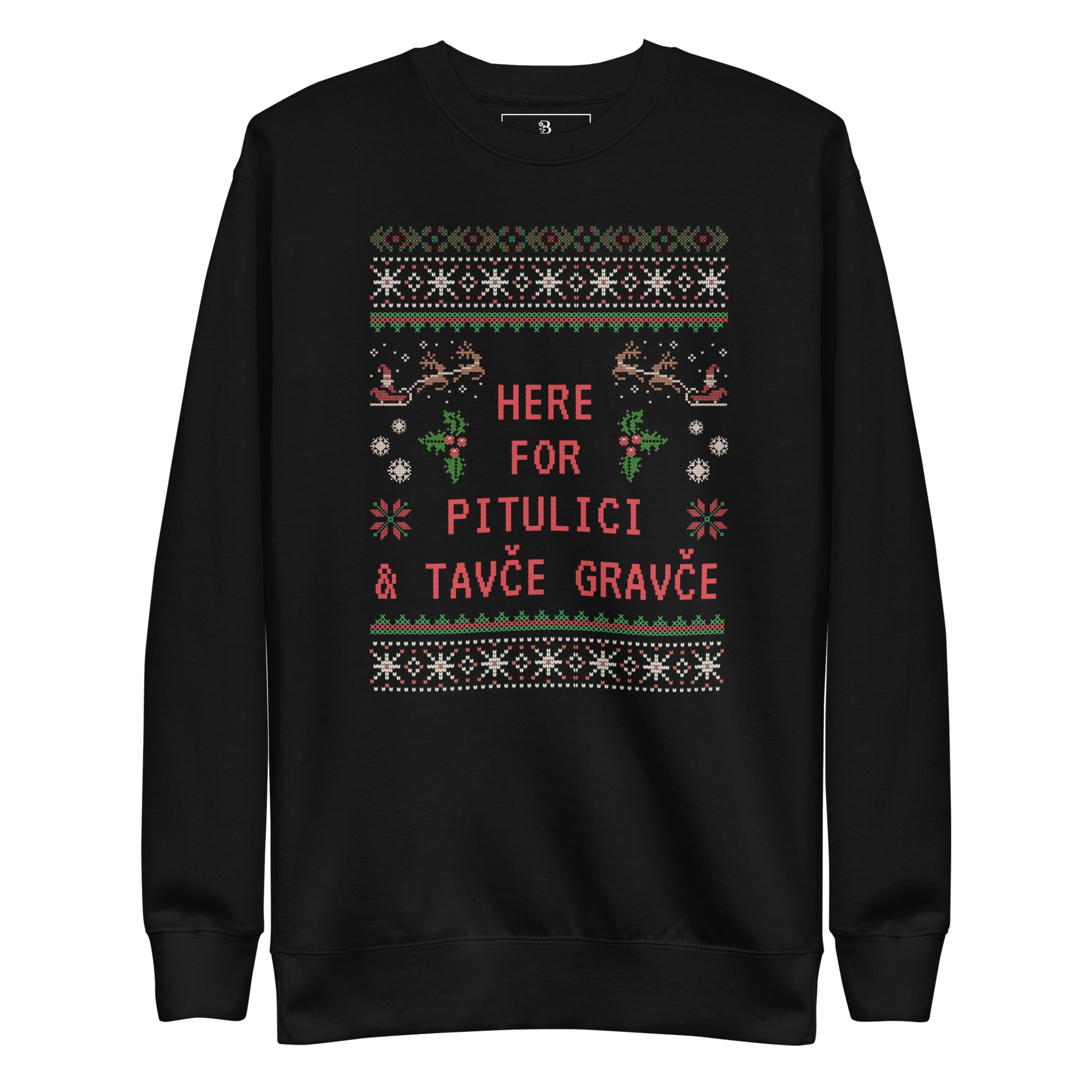 Funny Macedonian Christmas sweater with text Here for Pitulici and Tavče Gravče – Balkanish design