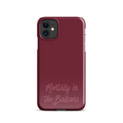 Burgundy Mentally in the Balkans iPhone case with tonal script lettering