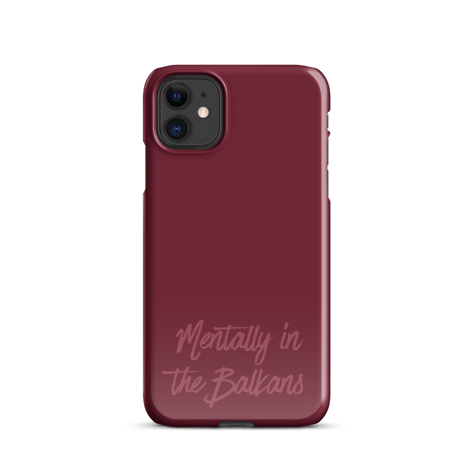Burgundy Mentally in the Balkans iPhone case with tonal script lettering