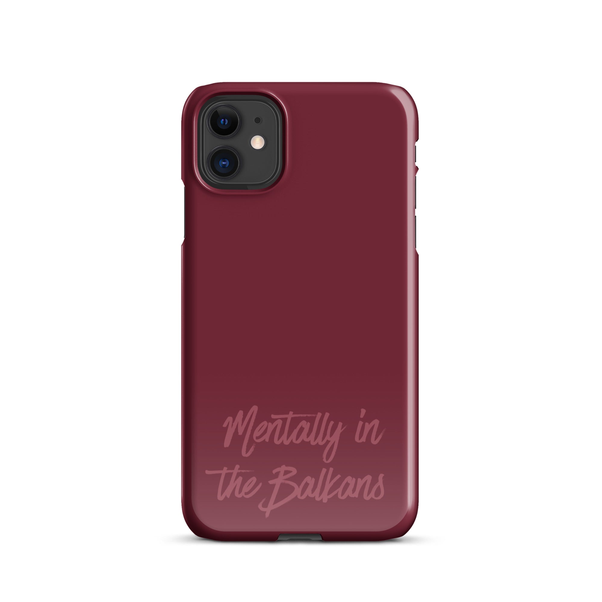 Burgundy Mentally in the Balkans iPhone case with tonal script lettering
