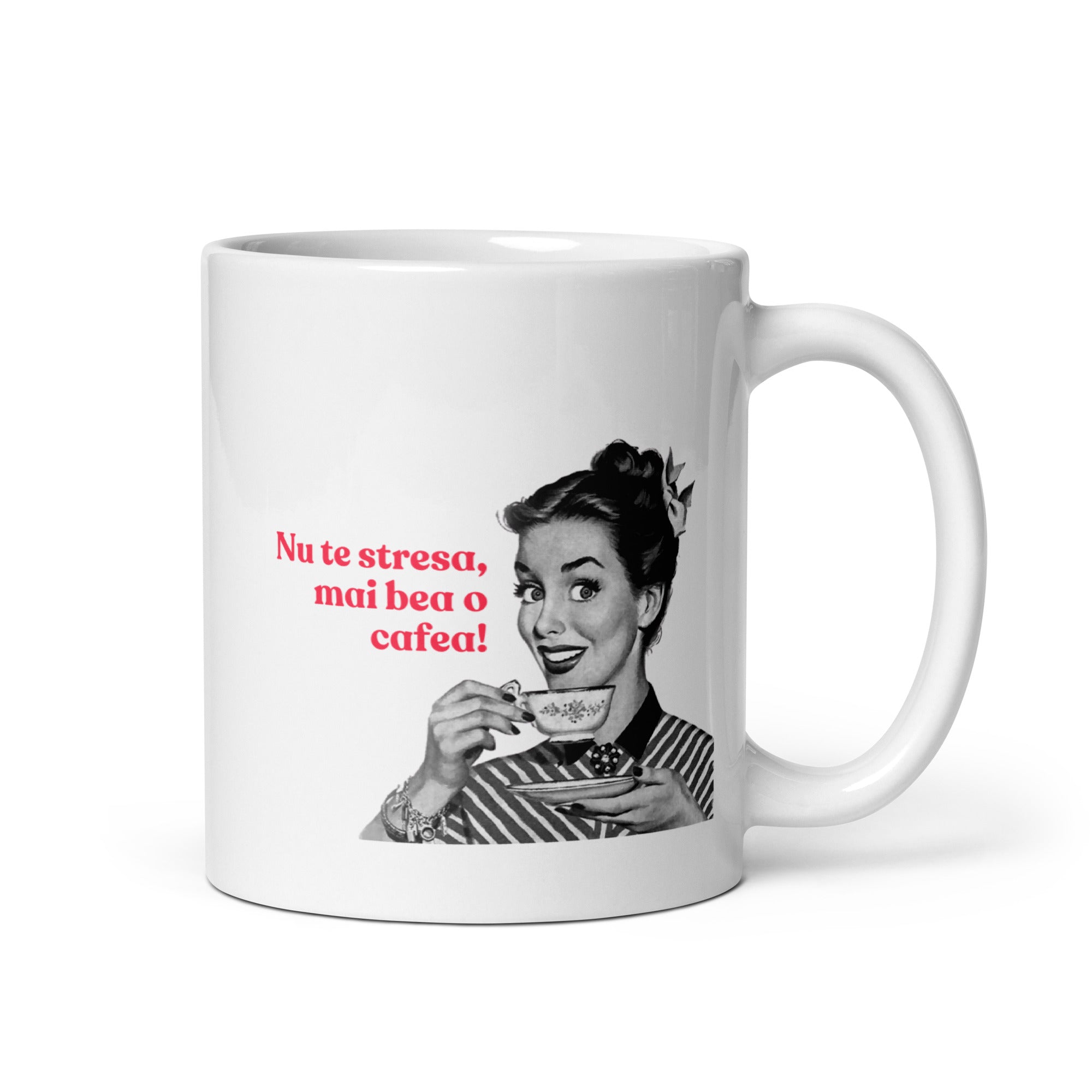 White mug with a retro woman drinking coffee and the Romanian phrase “Nu te stresa, mai bea o cafea!”