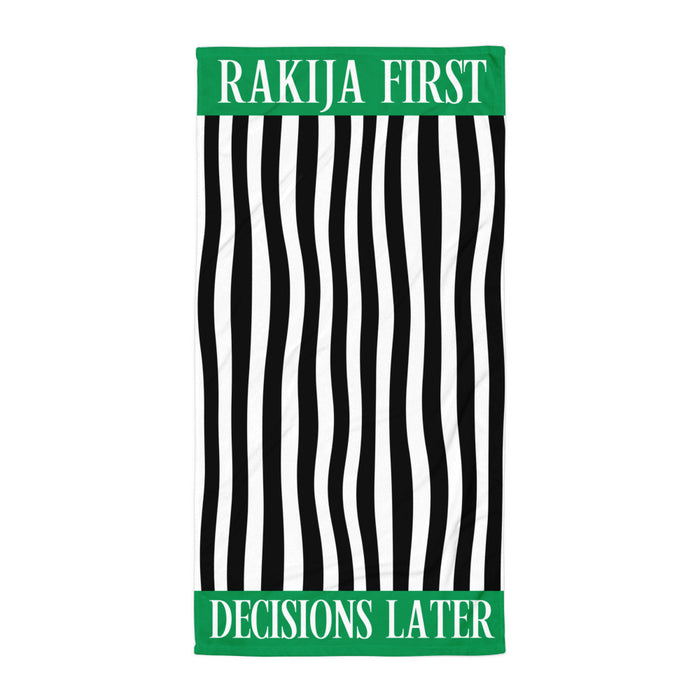 Rakija First, Decisions Later Beach Towel